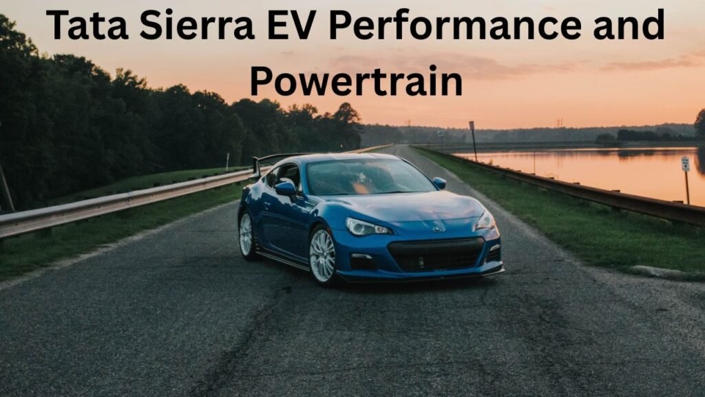 Tata Sierra EV Performance and Powertrain